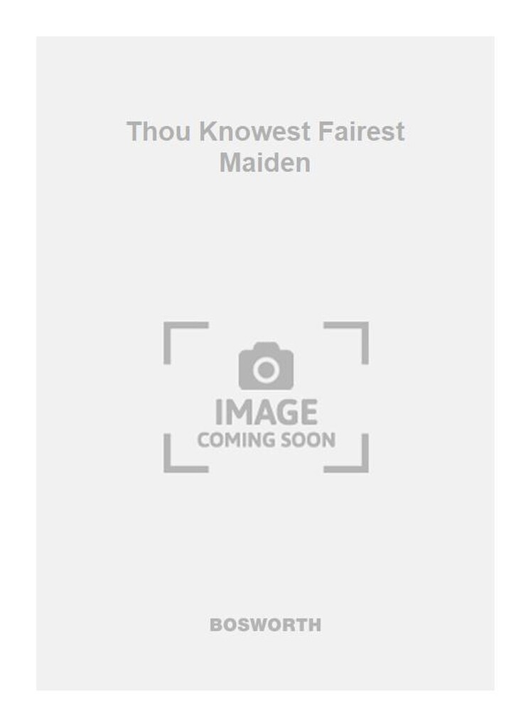 Thou Knowest Fairest Maiden